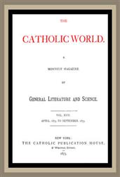 Catholic World, Vol. 17, April, 1873 to September, 1873 / A Monthly Magazine of General Literature and Science