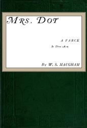 Mrs. Dot / A Farce