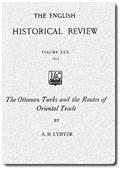 The Ottoman Turks and the Routes of Oriental Trade / from The English Historical Review, October 1915