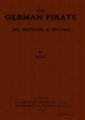 The German Pirate / His Methods and Record
