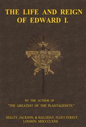 The Life and Reign of Edward I.