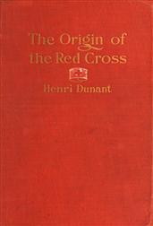 The Origin of the Red Cross / Un souvenir de Solferino""