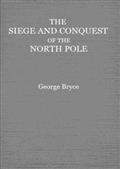 The Siege and Conquest of the North Pole
