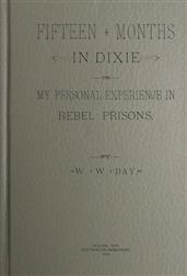 Fifteen Months in Dixie / My Personal Experience in Rebel Prisons
