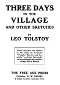Three Days in the Village / And Other Sketches. Written from 1909 to July 1910.