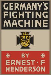 Germany`s Fighting Machine / Her Army, her Navy, her Airships and Why She Arrayed Them / Against the Allied Powers of Europe