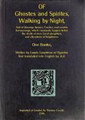 Of Ghostes and Spirites, Walking by Night / And of Straunge Noyses, Crackes, and Sundrie Forewarnings, / Which Commonly Happen Before the Death of Men: Great / Slaughters, and Alterations of Kingdoms