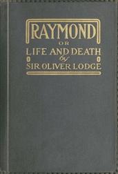 Raymond, or Life and Death / With examples of the evidence for survival of memory and / affection after death.