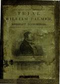 The Most Extra Ordinary Trial of William Palmer / for the Rugeley Poisonings, which lasted Twelve Days