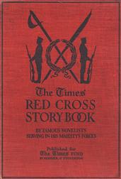 The Times Red Cross Story Book / by Famous Novelists Serving in His Majesty`s Forces
