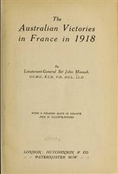 The Australian Victories in France in 1918