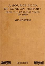 Source Book of London History / From the earliest times to 1800