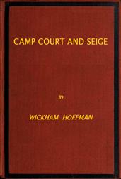 Camp Court and Siege / A Narrative of Personal Adventure and Observation During Two Wars: 1861-1865; 1870-1871