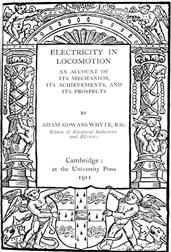 Electricity in Locomotion / An Account of its Mechanism, its Achievements, and its Prospects