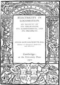 Electricity in Locomotion / An Account of its Mechanism, its Achievements, and its Prospects