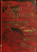 Great Disasters and Horrors in the World`s History