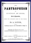 The Pantropheon or, History of Food, its Preparation, from the Earliest Ages of the World