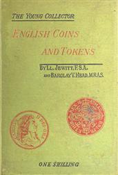 English Coins and Tokens / With A Chapter on Greek and Roman Coins