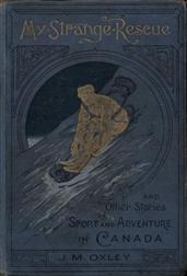 My Strange Rescue / and other stories of Sport and Adventure in Canada