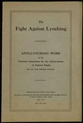 The Fight Against Lynching / Anti-Lynching Work of the National Association for the Advancement of Colored People for the Year Nineteen Eighteen
