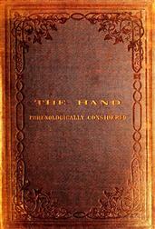 The Hand Phrenologically Considered / Being a Glimpse at the Relation of the Mind with the Organisation of the Body
