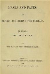 Mask and Faces, or, Before and Behind the Curtain / A Comedy in Two Acts
