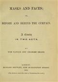 Mask and Faces, or, Before and Behind the Curtain / A Comedy in Two Acts