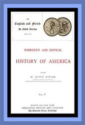 Narrative and Critical History of America, Vol. V (of 8) / The English and French in North America 1689-1763