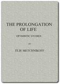 The Prolongation of Life / Optimistic Studies