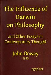 The Influence of Darwin on Philosophy / And other essays in contemporary thought