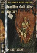 Brazilian Gold Mine Mystery / A Biff Brewster Mystery Adventure