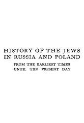 History of the Jews in Russia and Poland : From the Earliest Times Until the Present Day, Volume 3