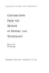 Smithsonian Institution - United States National Museum - Bulletin 249 / Contributions from the Museum of History and Technology / Papers 52-54 on Archeology