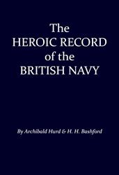 The Heroic Record of the British Navy: A Short History of the Naval War, 1914-1918