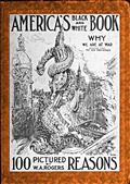 America`s Black and White Book: One Hundred Pictured Reasons Why We Are At War