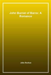John Burnet of Barns: A Romance