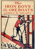 The Iron Boys on the Ore Boats; or, Roughing It on the Great Lakes