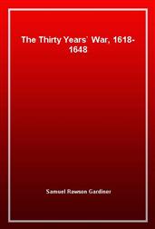 The Thirty Years` War, 1618-1648