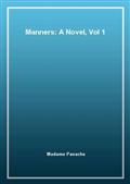 Manners: A Novel, Vol 1