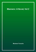 Manners: A Novel, Vol 2