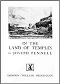 Joseph Pennell`s Pictures in the Land of Temples / Reproductions of a Series of Lithographs Made by Him in the Land of Temples, March-June 1913, Together with Impressions and Notes by the Artist.
