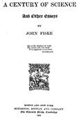 A Century of Science, and Other Essays