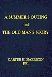 A Summer`s Outing, and The Old Man`s Story