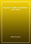 Expositor`s Bible: The Epistles of St. John