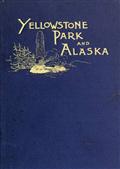 Another Summer: The Yellowstone Park and Alaska