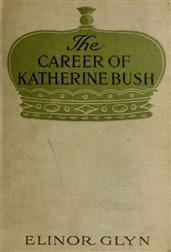 The Career of Katherine Bush