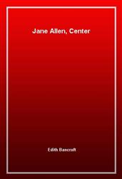 Jane Allen, Center