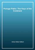 Portage Paths: The Keys of the Continent