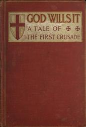 God Wills It!" A Tale of the First Crusade."
