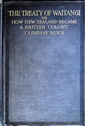 The Treaty of Waitangi; or, how New Zealand became a British Colony